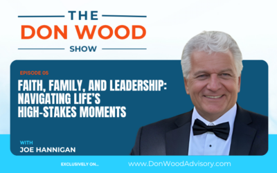 Faith, Family, and Leadership: Navigating Life’s High-Stakes Moments with Joe Hannigan