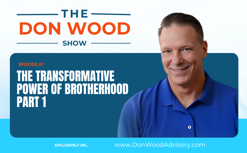 The Transformative Power of Brotherhood Part 1