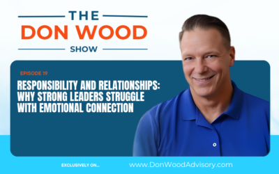 Responsibility and Relationships: Why Strong Leaders Struggle With Emotional Connection