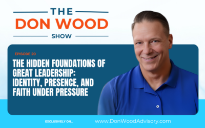 The Hidden Foundations of Great Leadership: Identity, Presence, and Faith Under Pressure