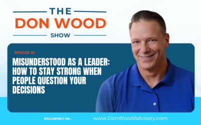 Misunderstood as a Leader: How to Stay Strong When People Question Your Decisions