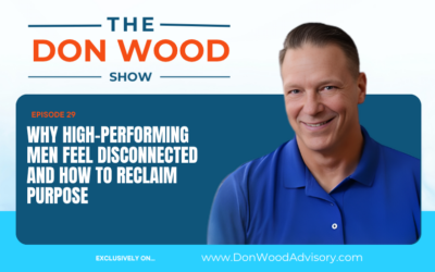 Why High-Performing Men Feel Disconnected and How to Reclaim Purpose